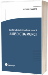 Conflicte individuale de munca. Jurisdictia muncii