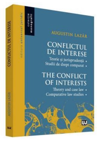 Conflictul de interese. Teorie si jurisprudenta. Studii de drept comparat