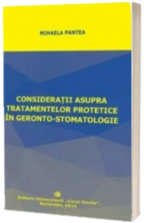Consideratii asupra tratamentelor protetice in geronto-stomatologie