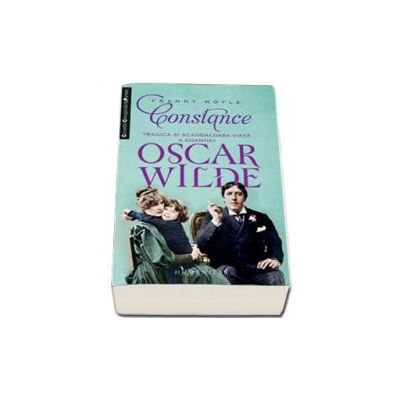 Constance. Tragica si scandaloasa viata a doamnei Oscar Wilde