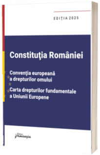 Constitutia Romaniei. Editia 2025