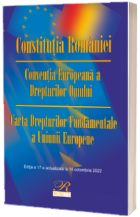 Constitutia Romaniei (Editia a 17-a actualizata la 16 octombrie 2022)