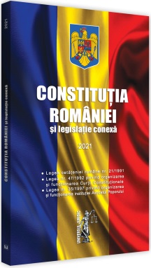 Constitutia Romaniei si legislatie conexa 2021. Editie tiparita pe hartie alba