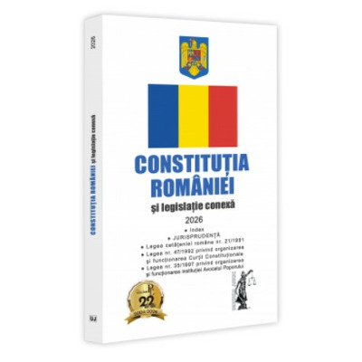 Constitutia Romaniei si legislatie conexa: 2026