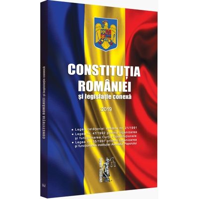 Constitutia Romaniei si legislatie conexa. Editie tiparita pe hartie alba - Legislatie consolidata si index - 2019