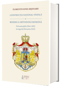 Constructia national-statala si Biserica Ortodoxa Romana