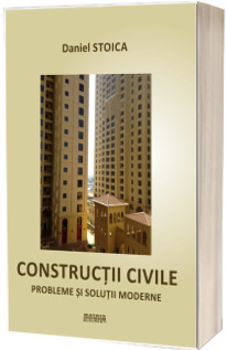 Constructii civile. Probleme si solutii moderne