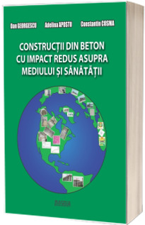 Constructii din beton cu impact redus asupra mediului si sanatatii