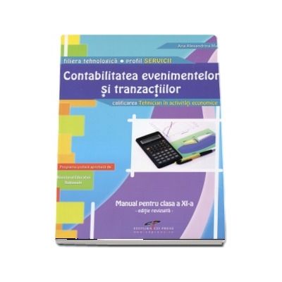 Contabilitatea evenimentelor si tranzactiilor. Manual pentru clasa a XI-a, calificarea Tehnician in activitati economice