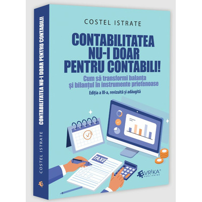 Contabilitatea nu-i doar pentru contabili!