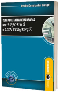 Contabilitatea romaneasca intre reforma si convergenta