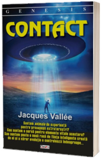 Contact. Suntem animale de experienta pentru presupusii extraterestrii?