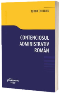 Contenciosul administrativ roman (Chiuariu Tudor)