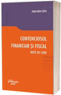 Contenciosul financiar si fiscal. Note de curs