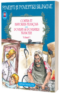 Contes et histoires francais. Povesti si povestiri franceze