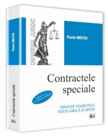 Contractele speciale. Editia a V-a, revazuta si adaugita. Sinteze teoretice, teste-grila si spete