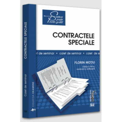 Contractele speciale. Sinteze teoretice, teste-grila si spete. Editia a VIII-a, revazuta si adaugita