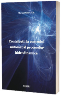 Contributii la controlul automat al proceselor hidrodinamice