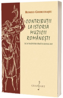 Contributii la istoria muzicii romanesti