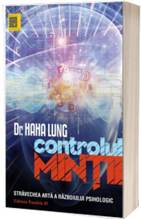 Controlul Mintii. Stravechea arta a razboiului psihologic. Editia a III-a