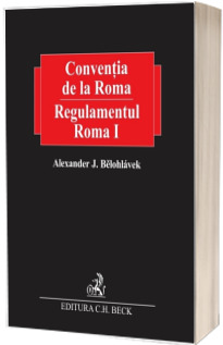 Conventia de la Roma. Regulamentul Roma I. Vol. I - Vol. II