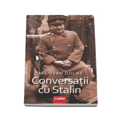 Conversatii cu Stalin - Milovan Djilas