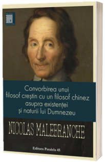 Convorbirea unui filosof crestin cu un filosof chinez asupra existentei si naturii lui Dumnezeu