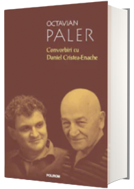 Convorbiri cu Daniel Cristea-Enache