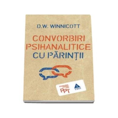 Convorbiri psihanalitice cu parintii - D.W. Winnicott