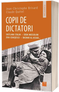 Copii de dictatori: Svetlana Stalin, Edda Mussolini, Zoia CeauÅŸescu, Bashar Al-Assad ...