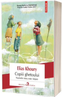 Copiii ghetoului. Numele meu este Adam - Elias Khoury