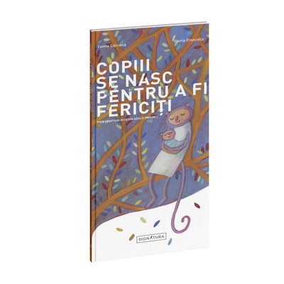 Copiii se nasc pentru a fi fericiti