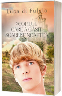 Copilul care a gasit soarele noaptea