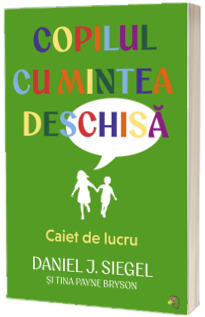 Copilul cu mintea deschisa. Caiet de lucru