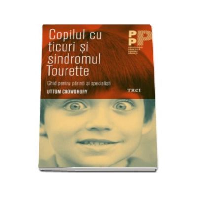 Copilul cu ticuri si sindromul Tourette - Ghid pentru parinti si specialisti