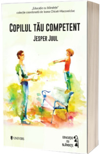 Copilul tau competent - Jesper Juul