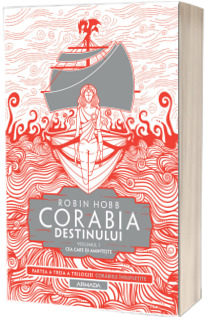 Corabia destinului volumul 1 - Cea care isi aminteste (Trilogia Corabiile insufletite, partea a III-a)