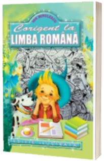 Corigent la limba romana - Ion Minulescu (editie ilustrata)