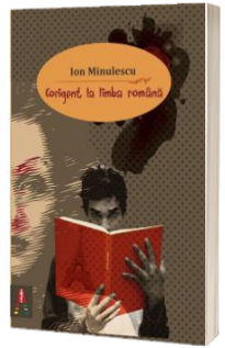 Corigent la limba romana. Minulescu, Ion
