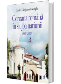 Coroana Romana in slujba natiunii. 1999-2025