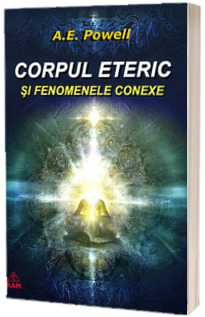 Corpul eteric si fenomenele conexe