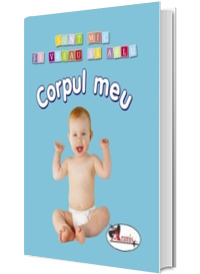 Corpul meu - Sunt mic si vreau sa aflu. Editia a II-a