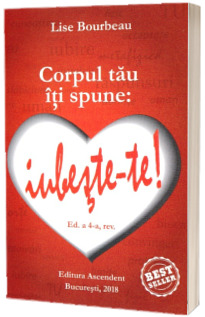 Corpul tau iti spune: iubeste-te!