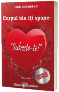 Corpul tau iti spune, iubeste-te!
