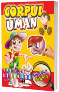 Corpul uman. Sistemul digestiv - Carte cu stickere