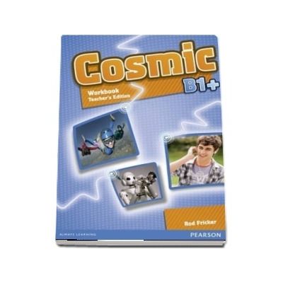 Cosmic B1 plus Workbook. Teachers Edition and Audio CDPack