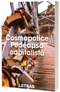 Cosmopolice. Pedeapsa capitalista