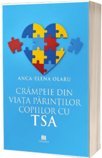 Crampeie din viata parintilor copiilor cu TSA