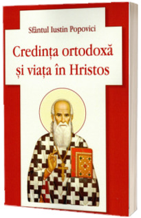 Credinta ortodoxa si viata in Hristos