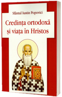 Credinta ortodoxa si viata in Hristos